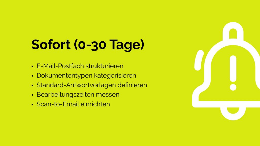 Sofort (0-30 Tage): Dokumenteneingang digitalisieren