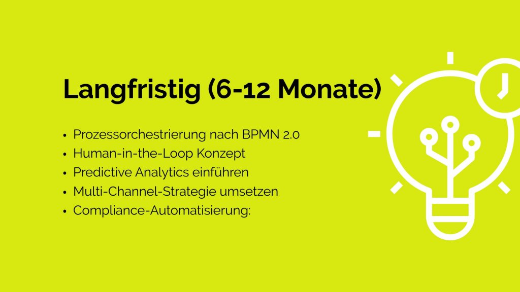 Langfristig (6-12 Monate): End-to-End Automatisierung aufbauen